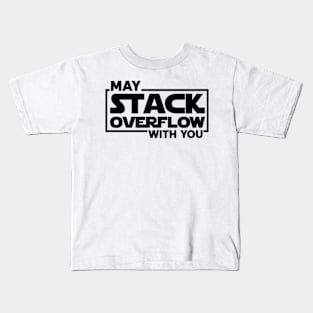 May Stack Overflow with you Kids T-Shirt